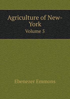 Book cover for Agriculture of New-York Volume 5