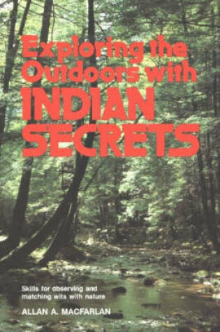 Cover of Exploring the Outdoors with Indian Secrets