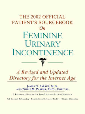 Cover of The 2002 Official Patient's Sourcebook on Feminine Urinary Incontinence