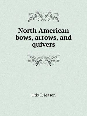 Book cover for North American bows, arrows, and quivers