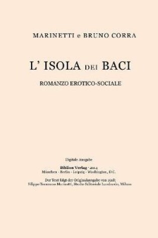 Cover of L'Isola Dei Baci: Romanzo Erotico-Sociale Marinetti E Bruno Corra.