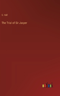 Book cover for The Trial of Sir Jasper