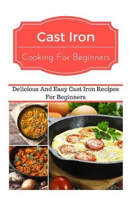 Book cover for Cast Iron Cooking for Beginners