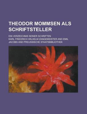 Book cover for Theodor Mommsen ALS Schriftsteller; Ein Verzeichnis Seiner Schriften