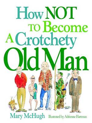 Book cover for How Not to Become a Crotchety Old Man