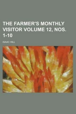 Cover of The Farmer's Monthly Visitor Volume 12, Nos. 1-10