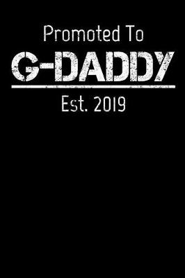Book cover for Promoted To G-Daddy Est. 2019