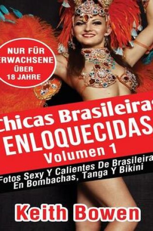 Cover of Chicas Brasileiras Enloquecidas Volumen 1