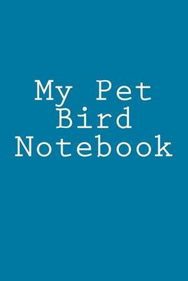 Book cover for My Pet Bird Notebook