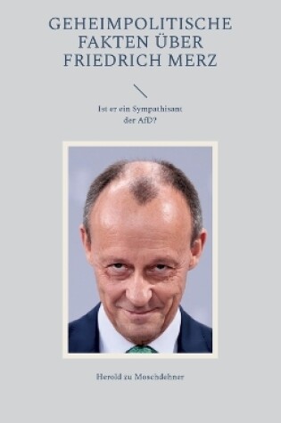 Cover of Geheimpolitische Fakten über Friedrich Merz