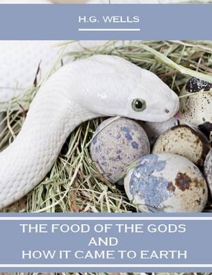 Book cover for The Food of the Gods and How It Came to Earth (Illustrated)