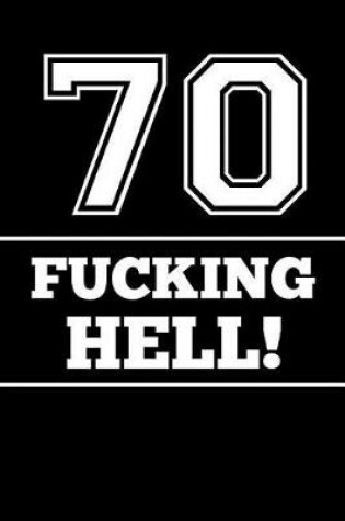 Cover of 70 Fucking Hell