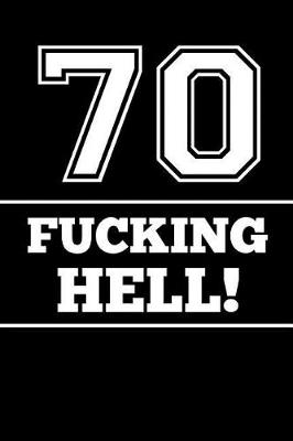 Book cover for 70 Fucking Hell