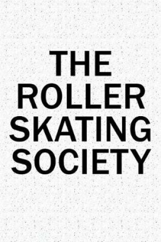 Cover of The Rollerskating Society