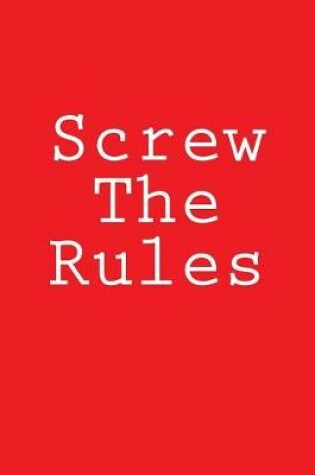 Cover of Screw The Rules