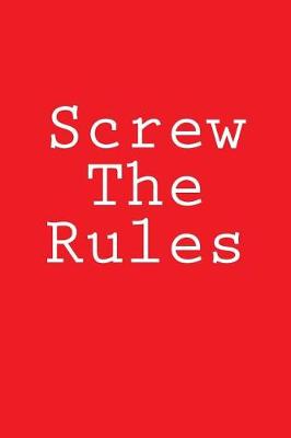 Book cover for Screw The Rules