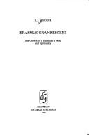 Book cover for Erasmus Grandescens: The Growth of a Humanist's Mind and Spirituality