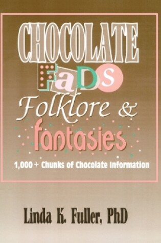 Cover of Chocolate Fads, Folklore & Fantasies