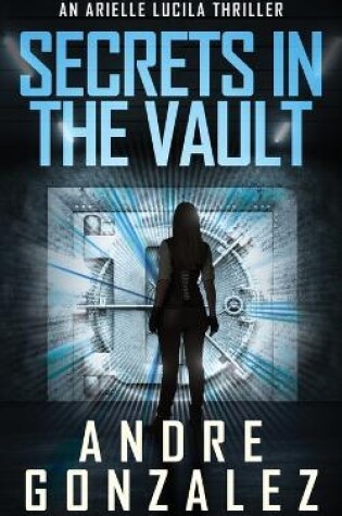 Cover of Secrets in the Vault (An Arielle Lucila Thriller)