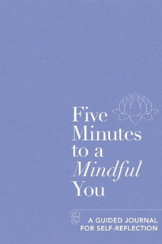 Cover of Five Minutes to a Mindful You