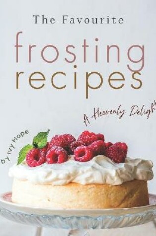 Cover of The Favourite Frosting Recipes