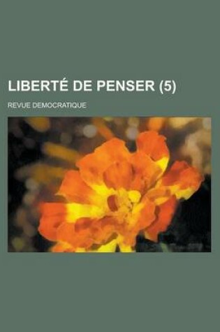 Cover of Liberte de Penser (5); Revue Democratique