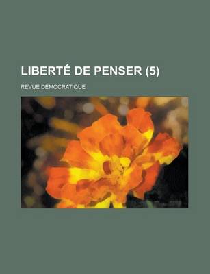 Book cover for Liberte de Penser (5); Revue Democratique