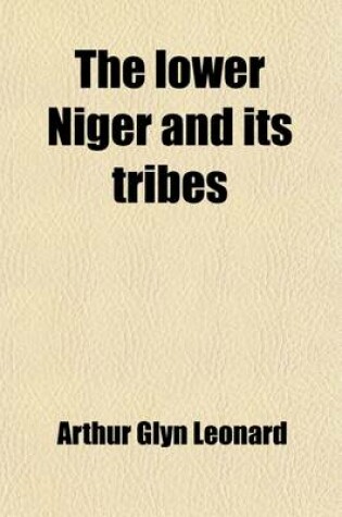 Cover of The Lower Niger and Its Tribes