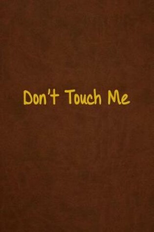 Cover of Don't Touch Me