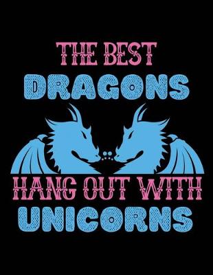 Book cover for The best dragons hang out with Unicorn