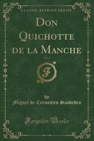 Cover of Don Quichotte de la Manche, Vol. 1 (Classic Reprint)