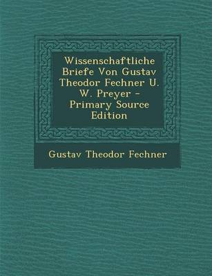 Book cover for Wissenschaftliche Briefe Von Gustav Theodor Fechner U. W. Preyer