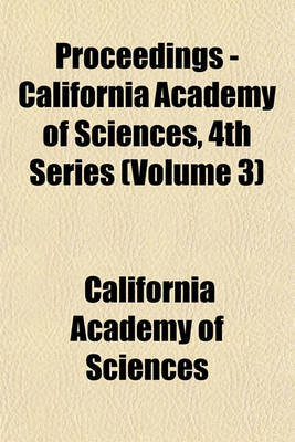 Book cover for Proceedings - California Academy of Sciences, 4th Series (Volume 3)