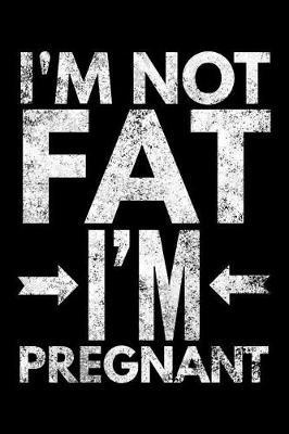 Book cover for I'm not fat I'm pregnant