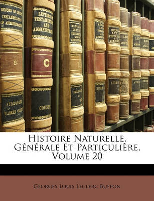 Book cover for Histoire Naturelle, Generale Et Particuliere, Volume 20