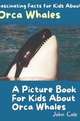 Cover of A Picture Book for Kids About Orca Whales