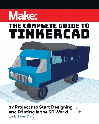 Book cover for Make: The Complete Guide to Tinkercad