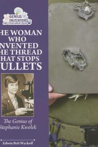 Cover of The Woman Who Invented the Thread That Stops Bullets