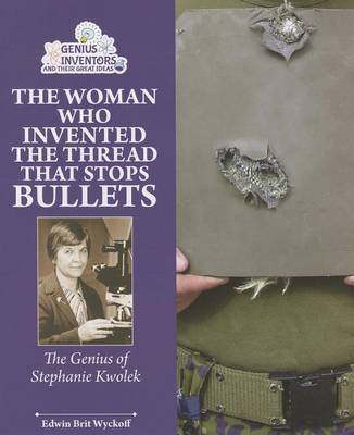 Cover of The Woman Who Invented the Thread That Stops Bullets