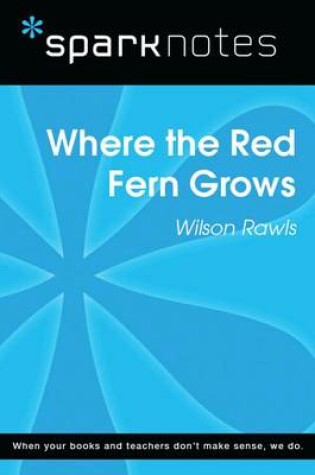 Cover of Where the Red Fern Grows (Sparknotes Literature Guide)