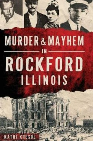 Cover of Murder & Mayhem in Rockford, Illinois