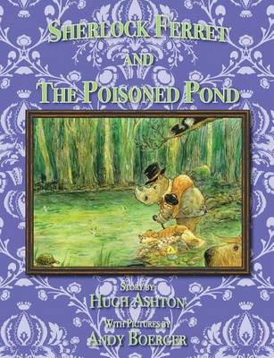 Book cover for Sherlock Ferret and the Poisoned Pond