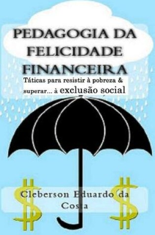 Cover of Pedagogia da Felicidade Financeira