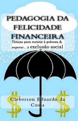 Book cover for Pedagogia da Felicidade Financeira