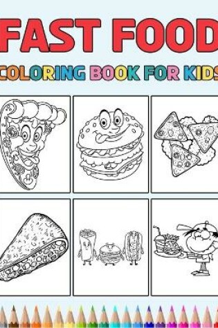 Cover of Fast Food Coloring Book for Kids