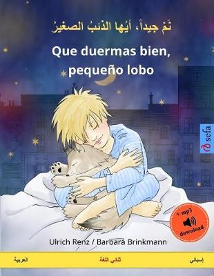 Book cover for Nam Jayyidan Ayyuha Adh-Dhaib As-Sagir - Que Duermas Bien, Pequeno Lobo. Bilingual Children's Book (Arabic - Spanish)