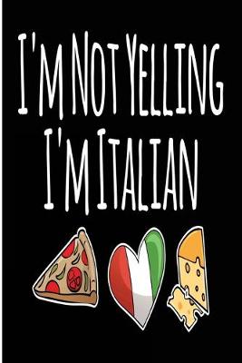 Book cover for I'm Not Yelling I'm Italian