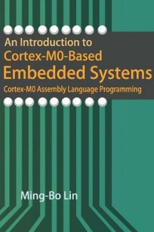 Cover of An Introduction to Cortex-M0-Based Embedded Systems