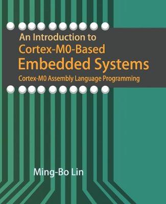 Book cover for An Introduction to Cortex-M0-Based Embedded Systems