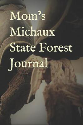 Book cover for Mom's Michaux State Forest Journal